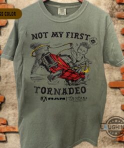 Ram Trucks X Twisters Not My First Tornadeo Shirt Not My First Tornado T Shirt Sweatshirt Hoodie Ram Trucks X Twisters Not My First Tornadeo Shirt Not My First Tornado T Shirt Sweatshirt Hoodie