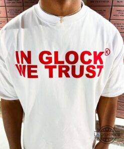 Red Glock We Trust Shirt For Men And Women Front And Back Design Gift Red Glock We Trust Shirt For Men And Women Front And Back Design Gift