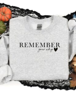Remember Your Why Sweatshirt NEW Remember Your Why Quote Gildan T Shirt Gildan Sweatshirts Comfort Colors T Shirt Remember Your Why Tshirt Remember Your Why Shirt Remember Your Why Sweatshirt NEW Remember Your Why Quote Gildan T Shirt Gildan Sweatshirts Comfort Colors T Shirt Remember Your Why Tshirt Remember Your Why Shirt