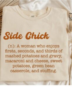 Side Chick Thanksgiving Shirt Sweatshirt Hoodie Mens Womens Kids Toddler Funny Thanksgiving Shirts 2023 Thanksgiving Outfits Friends Thanksgiving Sweater Side Chick Thanksgiving Shirt Sweatshirt Hoodie Mens Womens Kids Toddler Funny Thanksgiving Shirts 2023 Thanksgiving Outfits Friends Thanksgiving Sweater