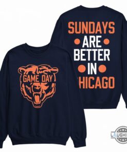Sunday Are Better In Chicago Bears Hoodie T Shirt Sweatshirt Sunday Are Better In Chicago Bears Hoodie T Shirt Sweatshirt