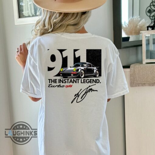 T Shirt Porsche 911 Turbo The Instant Legend Tshirt Sweatshirt Hoodie Mens Womens Porsche 911 Turbo 1986 Vintage Shirts Gift For Car Guys Need Money For Porsche