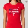 Take October Phillies Shirt Sweatshirt Hoodie Mens Womens Philadelphia Phillies Take October 2023 Shirts Phillies Playoff Shirts