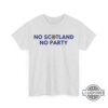 Tartan Army Euro 2024 Scotland Tshirt Sweatshirt Hooodie No Scotland No Parrty Tee Ultimate Fan Gear