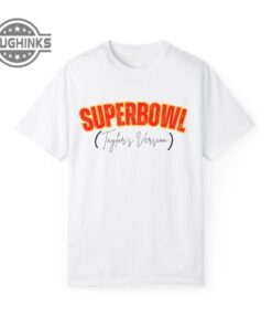 Taylor Swift Super Bowl Shirt Sweatshirt Hoodie Mens Womens Swift At Superbowl 2024 Kansas City Chiefs Football Game Shirts Taylors Version Gift For Swfities Taylor Swift Super Bowl Shirt Sweatshirt Hoodie Mens Womens Swift At Superbowl 2024 Kansas City Chiefs Football Game Shirts Taylors Version Gift For Swfities
