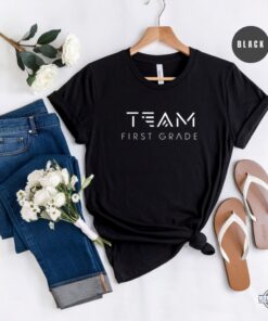 Team First Grade Shirt For Teachers And Kids Back To School Shirts Team First Grade Shirt For Teachers And Kids Back To School Shirts