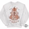 The Lord Is My Shepherd Fall Sweatshirt Tshirt Hoodie