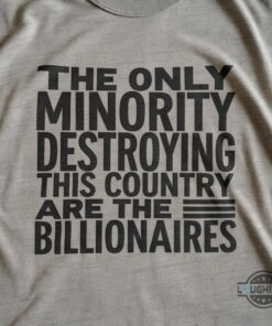 The Only Minority Destroying This Country Are The Billionaires Shirt Deny Defend Depose Shirt Elon Musk Shirts