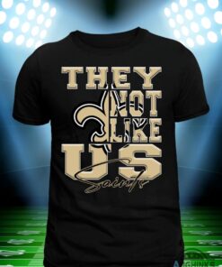 They Not Like Us New Orleans Saints Shirt Football Fan Gift They Not Like Us New Orleans Saints Shirt Football Fan Gift