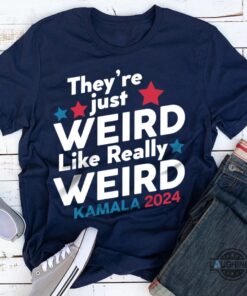 Theyre Just Weird Like Really Weird Shirt Kamala Harris 2024 Tee Shirt Jd Vance Donald Trump Is Weird Tshirt Sweatshirt Hoodie Theyre Just Weird Like Really Weird Shirt Kamala Harris 2024 Tee Shirt Jd Vance Donald Trump Is Weird Tshirt Sweatshirt Hoodie