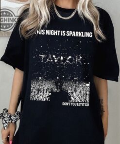 This Night Is Sparkling Taylor Swift Shirt The Eras Tour Shirt Swiftie Shirt Ts Eras Tour Shirt Taylor Swift Albums Shirt Mens Womens Tshirt Sweatshirt Hoodie This Night Is Sparkling Taylor Swift Shirt The Eras Tour Shirt Swiftie Shirt Ts Eras Tour Shirt Taylor Swift Albums Shirt Mens Womens Tshirt Sweatshirt Hoodie