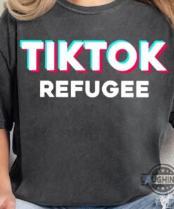Tiktok Refugee Tiktok Ban Shirt