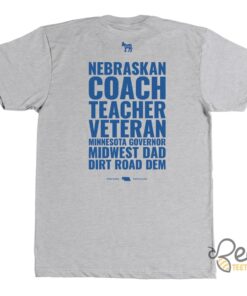 Tim Walz Shirt 2024 Nebraskan Coach Teacher Veteran Minnesota Governor Midwest Dad Dirt Road Dem Tim Walz Shirt 2024 Nebraskan Coach Teacher Veteran Minnesota Governor Midwest Dad Dirt Road Dem
