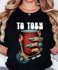Toby Keith Dead Shirt Sweatshirt Hoodie Mens Womens Rip Toby Keith Shirts To Toby Tee 1961 2024