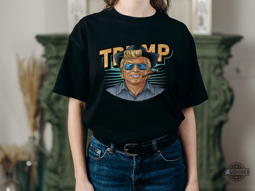 Trump In A Cowboy Hat Shirt President Donald Trump 2024 Shirts Trump In A Cowboy Hat Shirt President Donald Trump 2024 Shirts