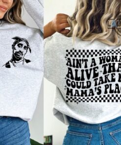 Tupac T Shirt Sweatshirt Hoodie Tupac Shakur Graphic Tees 2Pac All Eyez On Me Vintage Tupac Shirts Aint A Woman Alive Could Take My Mamas Place Tupac T Shirt Sweatshirt Hoodie Tupac Shakur Graphic Tees 2Pac All Eyez On Me Vintage Tupac Shirts Aint A Woman Alive Could Take My Mamas Place