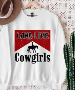 Vintage Long Live Cowgirls Shirt Long Live Cowgirls Sweatshirt Hoodie Country Music Shirt Vintage Long Live Cowgirls Shirt Long Live Cowgirls Sweatshirt Hoodie Country Music Shirt