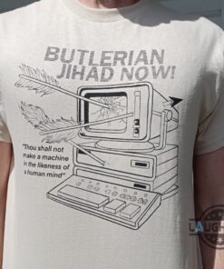 We Need A Butlerian Jihad Against Ai T Shirt Sweatshirt Hoodie Dune Movie Now Shirts Thou Shall Not Make A Machine In The Likeness Of A Human Mind Tee We Need A Butlerian Jihad Against Ai T Shirt Sweatshirt Hoodie Dune Movie Now Shirts Thou Shall Not Make A Machine In The Likeness Of A Human Mind Tee