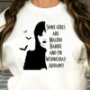 Wednesday Sweatshirt T Shirt Hoodie Some Girls Are Malibu Barbie And Im Wednesday Addams Long Sleeve Shirt Wednesday Addams Shirt Wednesday Addams Sweatshirt