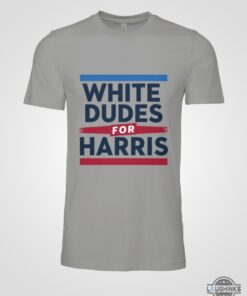 White Dudes For Harris 2024 Shirt Kamala Harris For President Tee White Guys For Harris Shirts White Dudes For Harris 2024 Shirt Kamala Harris For President Tee White Guys For Harris Shirts