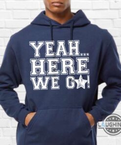 Yeah Here We Go Dak Shirt Sweatshirt Hoodie Mens Womens Funny Football Nfl Shirts Dallas Cowboys Quarterback Cadence Tee Dak Prescott Saying Tshirt Yeah Here We Go Dak Shirt Sweatshirt Hoodie Mens Womens Funny Football Nfl Shirts Dallas Cowboys Quarterback Cadence Tee Dak Prescott Saying Tshirt