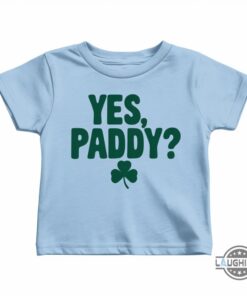 Yes Paddy St Patricks Day Women Baby Tee Shirt Yes Paddy St Patricks Day Women Baby Tee Shirt