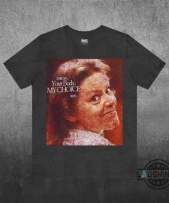 Your Body My Choice Aileen Wuornos Shirt Activism Protest Feminism Womens Rights Your Body My Choice Aileen Wuornos Shirt Activism Protest Feminism Womens Rights