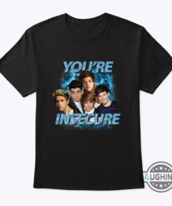 Youre Insecure One Direction T Shirt Hoodie Sweatshirt Trendy Concert Tee Near Me Youre Insecure One Direction T Shirt Hoodie Sweatshirt Trendy Concert Tee Near Me