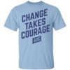 AOC Merch Change Takes Courage Organic Tee Unisex