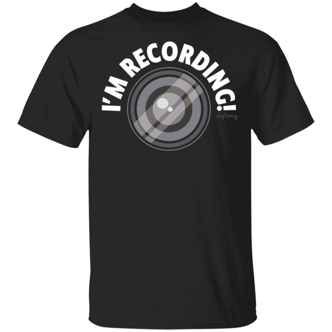 AllofDestiny I'm Recording Tee AllofDestiny I'm Recording Tee