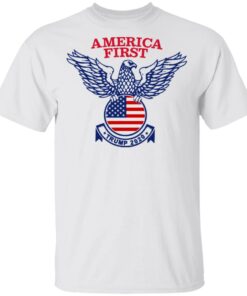 America First Tee Donald Trump 2020 Presidential Campaign America First Tee Donald Trump 2020 Presidential Campaign