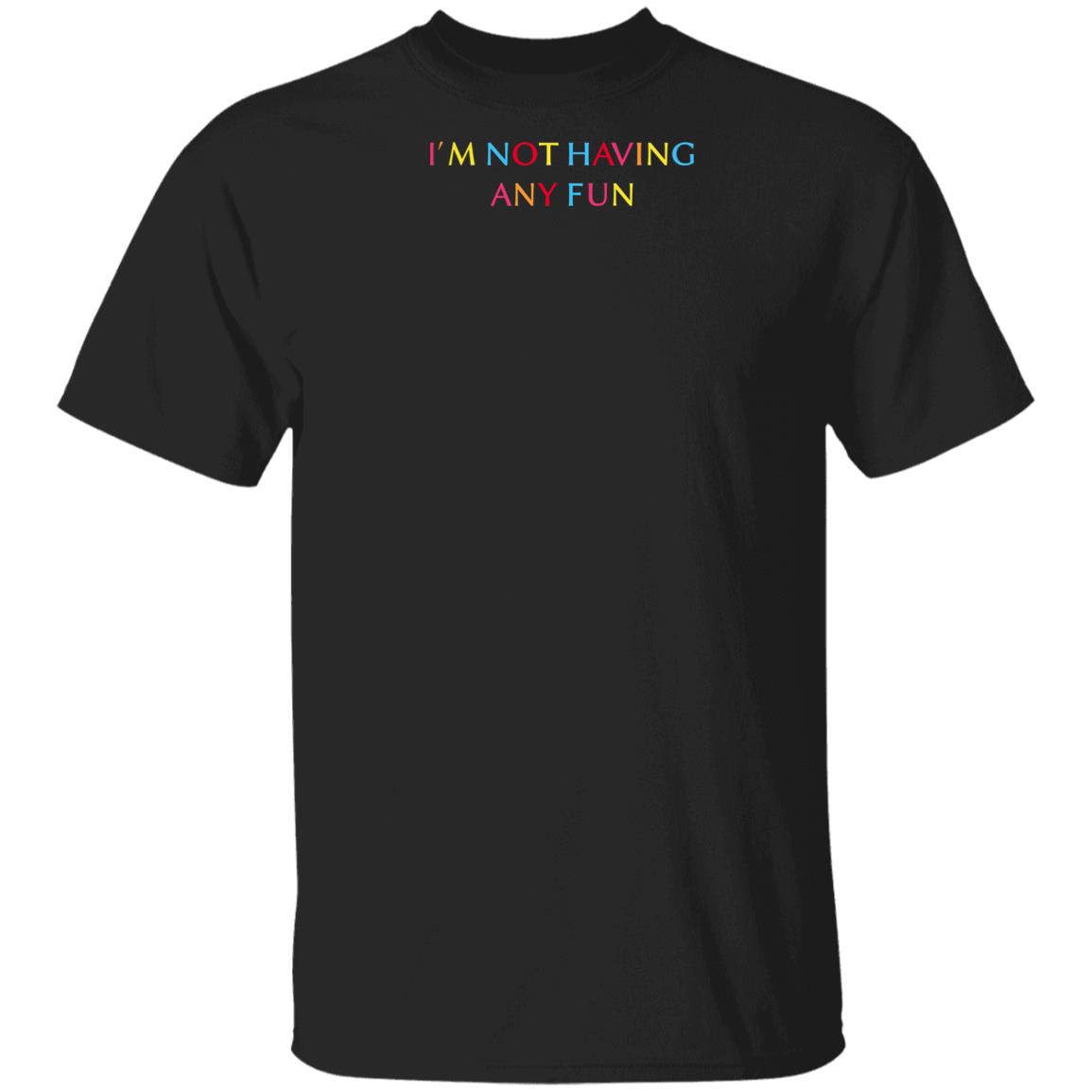 Bad Suns Merch I'm Not Having Fun T-Shirt Bad Suns Merch I'm Not Having Fun T-Shirt