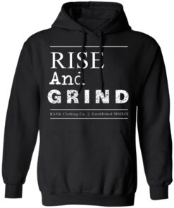 Bank Merch Rise and Grind Black Hoodie Bank Merch Rise and Grind Black Hoodie
