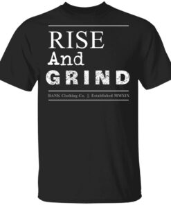 Bank Merch Rise and Grind Black Tee Bank Merch Rise and Grind Black Tee