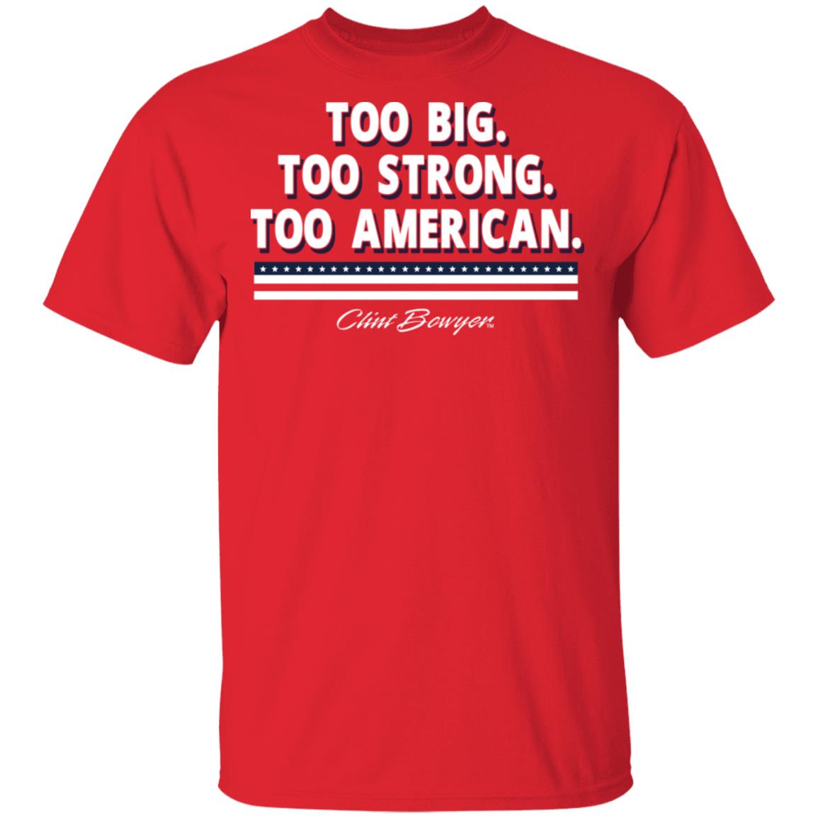 Barstool Merch Clint Bowyer Too American Tee Barstool Merch Clint Bowyer Too American Tee