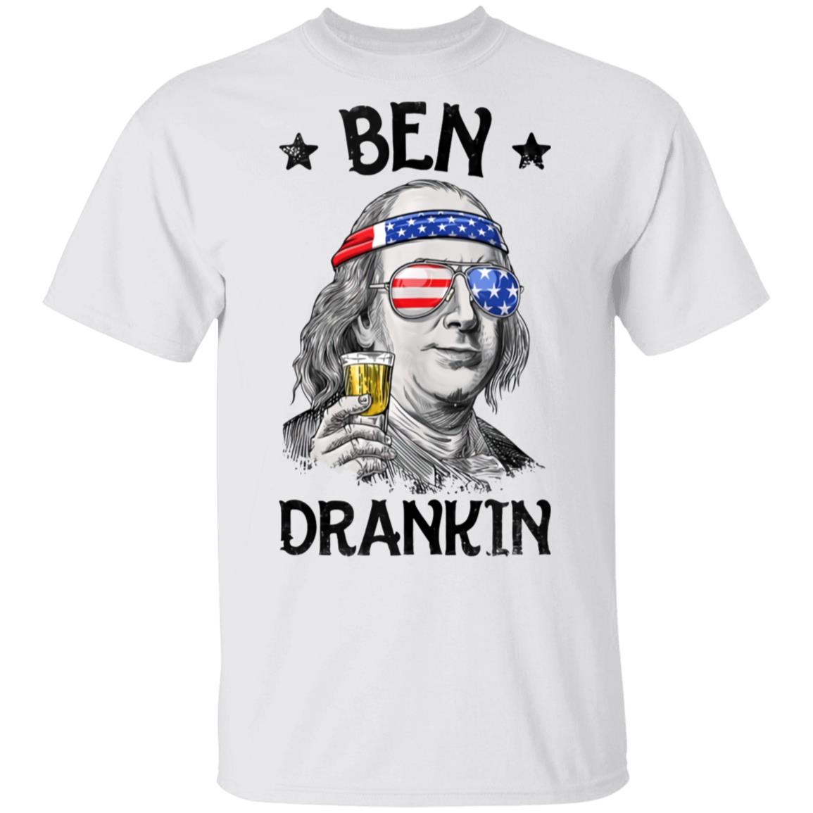Ben Drankin 4Th Of July Funny Benjamin Franklin Shirt White Ben Drankin 4Th Of July Funny Benjamin Franklin Shirt White