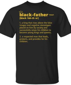 Black Fathers Exist T Shirt Black Father Definition Black Fathers Exist T Shirt Black Father Definition