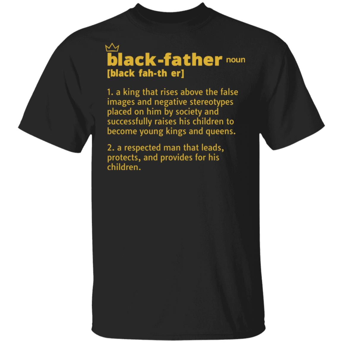 Black Fathers Exist T Shirt Black Father Definition Black Fathers Exist T Shirt Black Father Definition