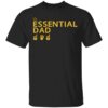 Black Fathers Exist T Shirt Essential Dad