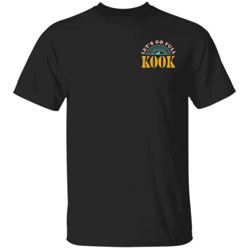 Chicks In The Office Merch Let’s Go Full Kook Tee