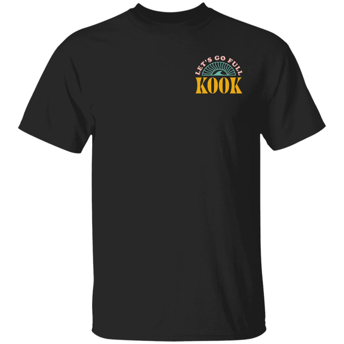 Chicks In The Office Merch Let's Go Full Kook Tee Chicks In The Office Merch Let's Go Full Kook Tee
