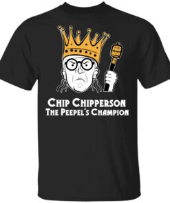 Chip Chipperson Merch Chip Chipperson The Peepel’s Champion Chip Chipperson Merch Chip Chipperson The Peepel’s Champion