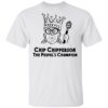 Chip Chipperson Merch Chip Chipperson The Peepel’s Champion White Shirt