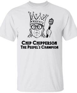 Chip Chipperson Merch Chip Chipperson The Peepel’s Champion White Shirt Chip Chipperson Merch Chip Chipperson The Peepel’s Champion White Shirt