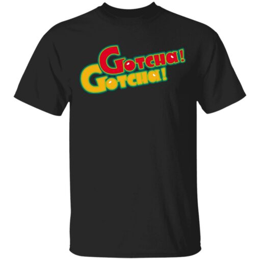 Chip Chipperson Merch Gotcha Gotcha Shirt
