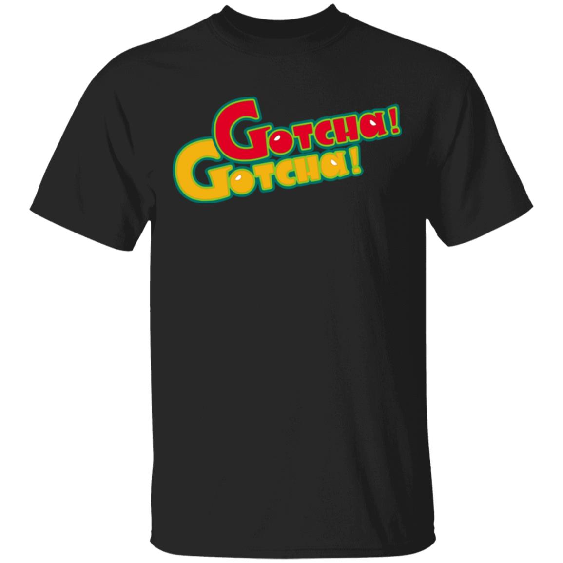 Chip Chipperson Merch Gotcha Gotcha Shirt Chip Chipperson Merch Gotcha Gotcha Shirt