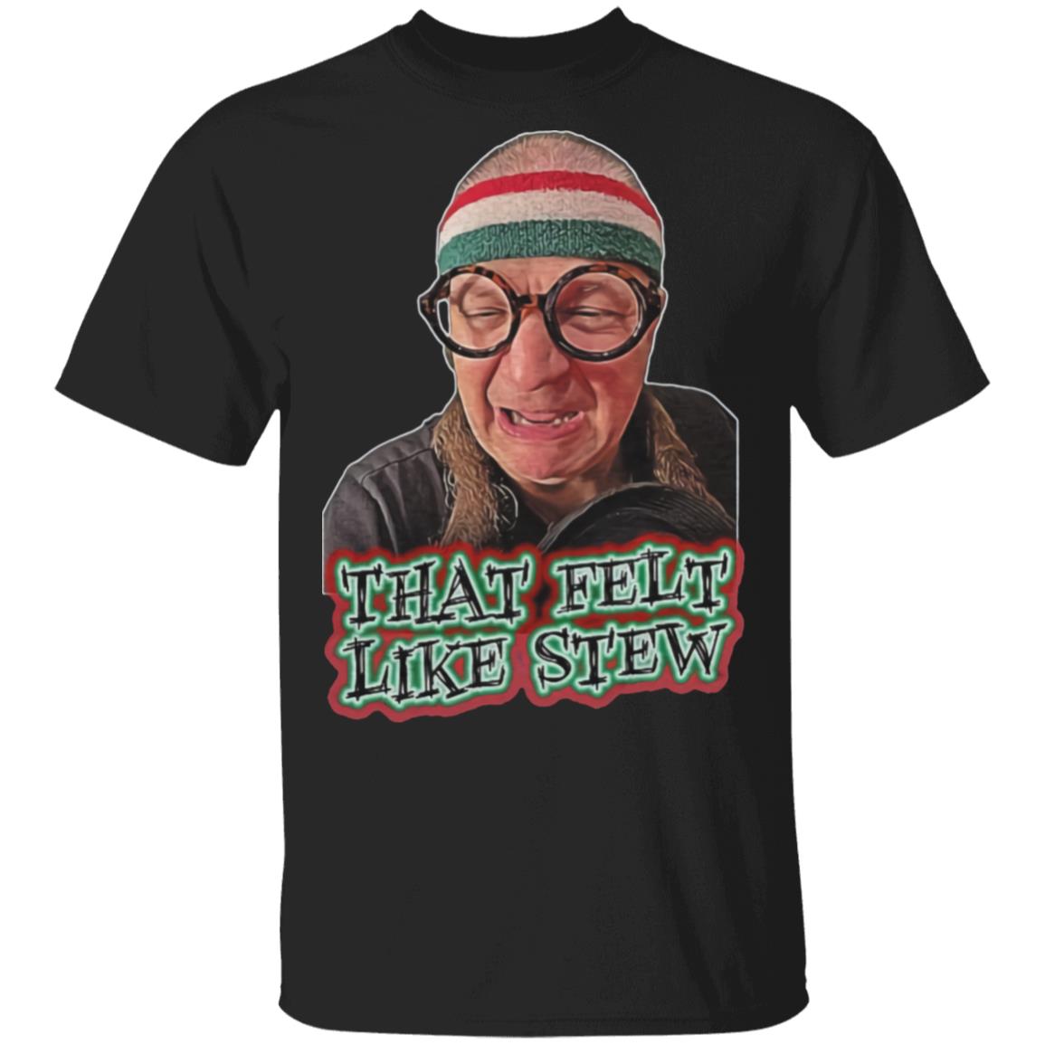 Chip Chipperson Merch That Felt Like Stew Tee Chip Chipperson Merch That Felt Like Stew Tee