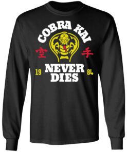 Cobra Kai Never Dies Black Long Sleeve Tee Cobra Kai Never Dies Black Long Sleeve Tee