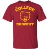 College Dropout T Shirt