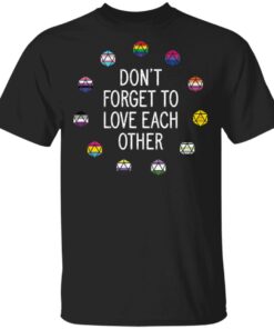 Critical Role Merch Don’t Forget To Love Each Other T-Shirt Critical Role Merch Don’t Forget To Love Each Other T-Shirt